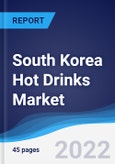 South Korea Hot Drinks Market Summary, Competitive Analysis and Forecast, 2017-2026- Product Image