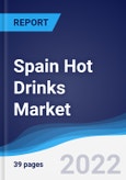 Spain Hot Drinks Market Summary, Competitive Analysis and Forecast, 2017-2026- Product Image