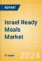 Israel Ready Meals (Prepared Meals) Market Size, Growth and Forecast Analytics, 2023-2028 - Product Image