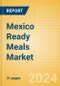 Mexico Ready Meals (Prepared Meals) Market Size, Growth and Forecast Analytics, 2023-2028 - Product Image