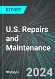 U.S. Repairs and Maintenance (Broad-Based): Analytics, Extensive Financial Benchmarks, Metrics and Revenue Forecasts to 2030- Product Image