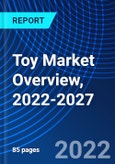 Toy Market Overview, 2022-2027- Product Image