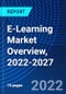 E-Learning Market Overview, 2022-2027 - Product Thumbnail Image