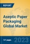 Aseptic Paper Packaging Global Market Insights 2023, Analysis and Forecast to 2028, by Manufacturers, Regions, Technology, Application, Product Type - Product Thumbnail Image