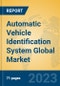 Automatic Vehicle Identification System Global Market Insights 2023, Analysis and Forecast to 2028, by Manufacturers, Regions, Technology, Application, Product Type - Product Image