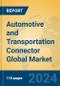Automotive and Transportation Connector Global Market Insights 2024, Analysis and Forecast to 2029, by Manufacturers, Regions, Technology, Application, Product Type - Product Image