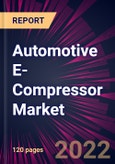 Automotive E-Compressor Market 2022-2026- Product Image