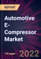 Automotive E-Compressor Market 2022-2026 - Product Thumbnail Image