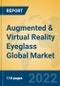 Augmented & Virtual Reality Eyeglass Global Market Insights 2022, Analysis and Forecast to 2027, by Manufacturers, Regions, Technology, Application, Product Type - Product Thumbnail Image