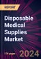 Disposable Medical Supplies Market 2024-2028 - Product Thumbnail Image