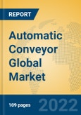 Automatic Conveyor Global Market Insights 2022, Analysis and Forecast to 2027, by Manufacturers, Regions, Technology, Application- Product Image