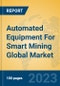 Automated Equipment For Smart Mining Global Market Insights 2023, Analysis and Forecast to 2028, by Manufacturers, Regions, Technology, Application, Product Type - Product Thumbnail Image