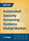 Automated Security Screening Systems Global Market Insights 2023, Analysis and Forecast to 2028, by Manufacturers, Regions, Technology, Product Type - Product Image