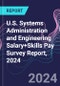 U.S. Systems Administration and Engineering Salary+Skills Pay Survey Report, 2024 - Product Thumbnail Image