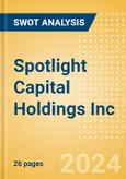 Spotlight Capital Holdings Inc (SLCH) - Financial and Strategic SWOT Analysis Review- Product Image