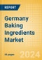 Germany Baking Ingredients (Bakery and Cereals) Market Size, Growth and Forecast Analytics, 2023-2028 - Product Thumbnail Image