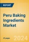 Peru Baking Ingredients (Bakery and Cereals) Market Size, Growth and Forecast Analytics, 2023-2028 - Product Image