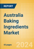 Australia Baking Ingredients (Bakery and Cereals) Market Size, Growth and Forecast Analytics, 2023-2028- Product Image