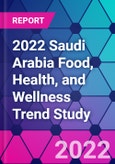 2022 Saudi Arabia Food, Health, and Wellness Trend Study- Product Image