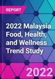 2022 Malaysia Food, Health, and Wellness Trend Study- Product Image