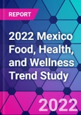 2022 Mexico Food, Health, and Wellness Trend Study- Product Image