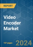 Video Encoder - Market Share Analysis, Industry Trends & Statistics, Growth Forecasts (2024 - 2029)- Product Image