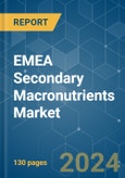 EMEA Secondary Macronutrients - Market Share Analysis, Industry Trends & Statistics, Growth Forecasts 2019 - 2029- Product Image