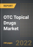 OTC Topical Drugs Market (2022 Edition) - Analysis By Drug Class, Indication, End User, Formulation, Distribution Channel, By Region, By Country: Market Insights and Forecast with Impact of COVID-19 (2023-2028)- Product Image