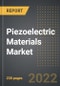 Piezoelectric Materials Market - Analysis By Material Type, Application, End-User, By Region, By Country (2022 Edition): Market Insights and Forecast with Impact of COVID-19 (2023-2028) - Product Thumbnail Image