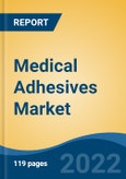 Medical Adhesives Market by Technology, Resin Type, Natural Resin Type, Synthetic & Semi-Synthetic Resin Type, Application, Region: Competition Forecast and Opportunities to 2027- Product Image