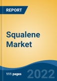 Squalene Market by Source, End-user Industry, Company, and Region: Competition Forecast and Opportunities to 2027- Product Image