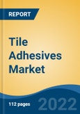 Tile Adhesives Market, Type, Polymer Chemistry, Usage Area, Application, End-use, Region, and Competition - Forecast and Opportunities to 2027- Product Image