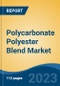 Polycarbonate Polyester Blend Market - Global Industry Size, Share, Trends, Opportunity, and Forecast, 2018-2028F Segmented By Resin (PC-ABS, PC-PBT, PC-ASA, Others), By Grade (Extrusion, Injection, General Purpose, Others), By Flow Rate, By End-Use, By Region - Product Thumbnail Image
