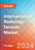 Interventional Radiology Devices - Market Insights, Competitive Landscape, and Market Forecast - 2030- Product Image