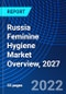 Russia Feminine Hygiene Market Overview, 2027 - Product Thumbnail Image
