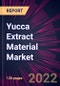 Yucca Extract Material Market 2022-2026 - Product Thumbnail Image