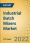 Industrial Batch Mixers Market for Food Industry by Shear Type, Batch Capacity, Application, and Geography - Global Forecast to 2029 - Product Thumbnail Image