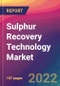 Sulphur Recovery Technology Market: Size, Share, Application Analysis, Regional Outlook, Growth Trends, Key Players, Competitive Strategies and Forecasts, 2022-2030 - Product Thumbnail Image