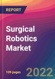 Surgical Robotics Market: Size, Share, Application Analysis, Regional Outlook, Growth Trends, Key Players, Competitive Strategies and Forecasts, 2022-2030- Product Image