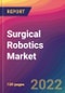 Surgical Robotics Market: Size, Share, Application Analysis, Regional Outlook, Growth Trends, Key Players, Competitive Strategies and Forecasts, 2022-2030 - Product Thumbnail Image