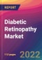 Diabetic Retinopathy Market: Size, Share, Application Analysis, Regional Outlook, Growth Trends, Key Players, Competitive Strategies and Forecasts, 2022-2030 - Product Thumbnail Image