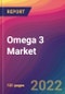 Omega 3 Market: Size, Share, Application Analysis, Regional Outlook, Growth Trends, Key Players, Competitive Strategies and Forecasts, 2022-2030 - Product Thumbnail Image