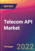 Telecom API Market: Size, Share, Application Analysis, Regional Outlook, Growth Trends, Key Players, Competitive Strategies and Forecasts, 2022-2030- Product Image