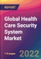 Global Health Care Security System Market: Size, Share, Application Analysis, Regional Outlook, Growth Trends, Key Players, Competitive Strategies and Forecasts, 2022-2030 - Product Thumbnail Image