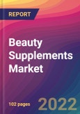 Beauty Supplements Market: Size, Share, Application Analysis, Regional Outlook, Growth Trends, Key Players, Competitive Strategies and Forecasts, 2022-2030- Product Image