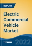 Electric Commercial Vehicle Market By Vehicle Type, By Propulsion Type, By Region Competition Forecast & Opportunities, 2027- Product Image