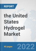 the United States Hydrogel Market: Prospects, Trends Analysis, Market Size and Forecasts up to 2028- Product Image