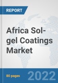 Africa Sol-gel Coatings Market: Prospects, Trends Analysis, Market Size and Forecasts up to 2028- Product Image