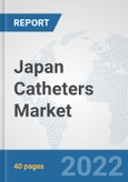 Japan Catheters Market: Prospects, Trends Analysis, Market Size and Forecasts up to 2028- Product Image