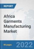 Africa Garments Manufacturing Market: Prospects, Trends Analysis, Market Size and Forecasts up to 2028- Product Image